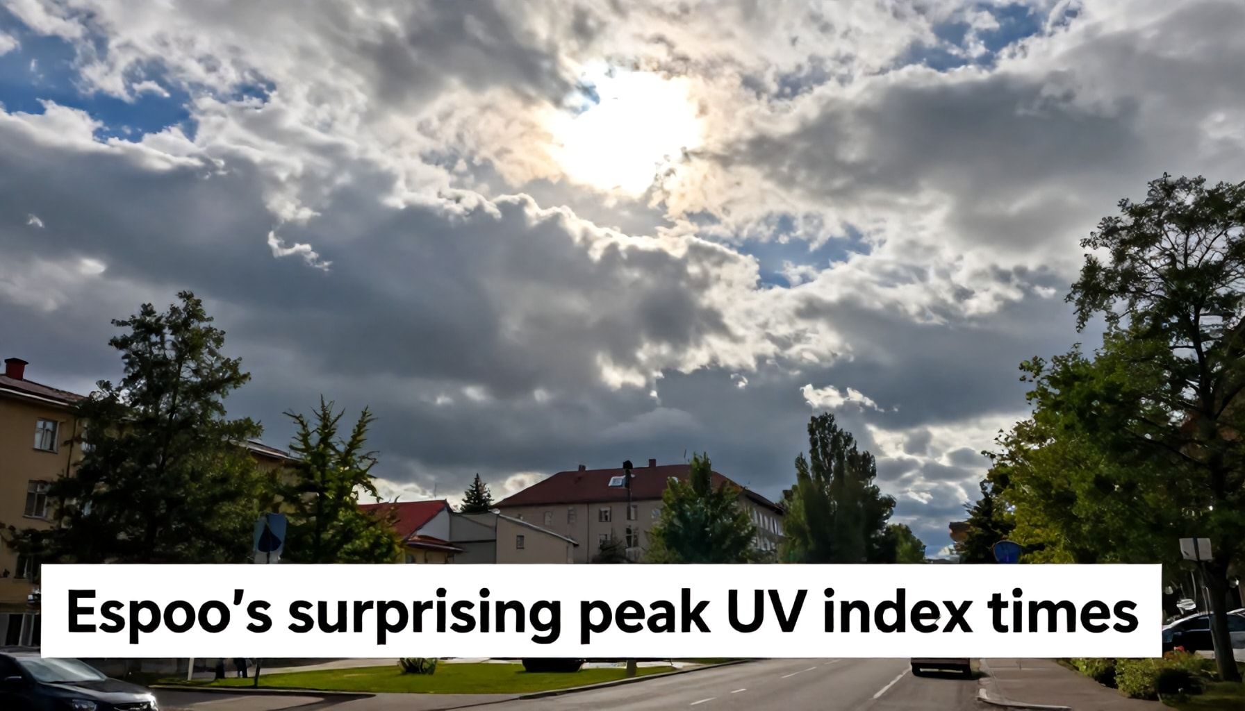 Espoon UV-indeksin yllättävät huippuajat – milloin aurinko polttaa pahiten vaikka pilvisenäkin päivänä