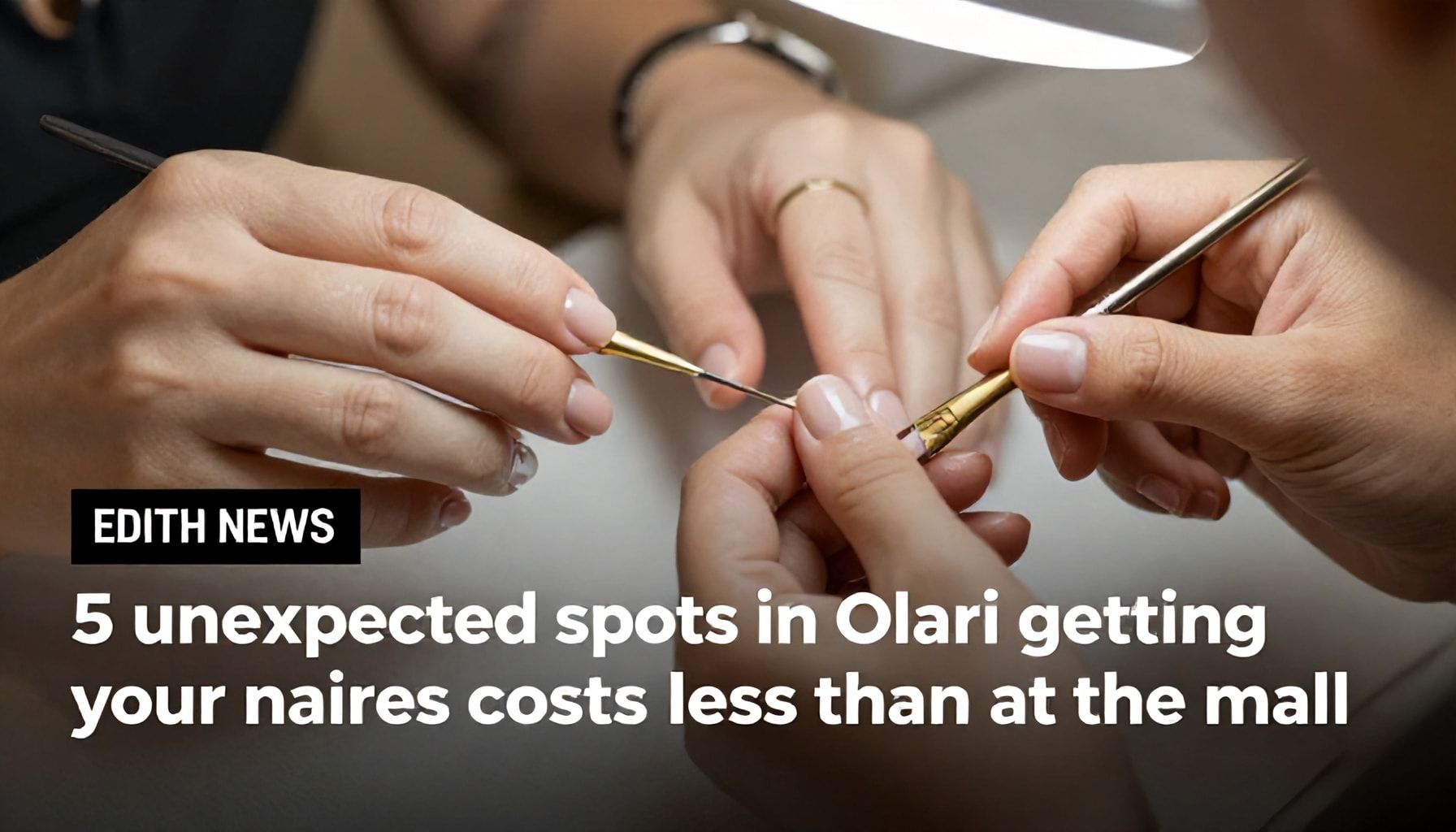 5 yllättävää paikkaa Olarissa, missä kynsien tekeminen maksaa vähemmän kuin kauppakeskuksessa